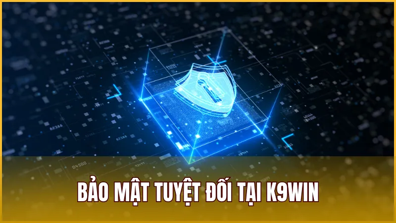 K9WIN 36 Bảo mật cũng là yếu tối được nhà cái quan tâm hàng đầu