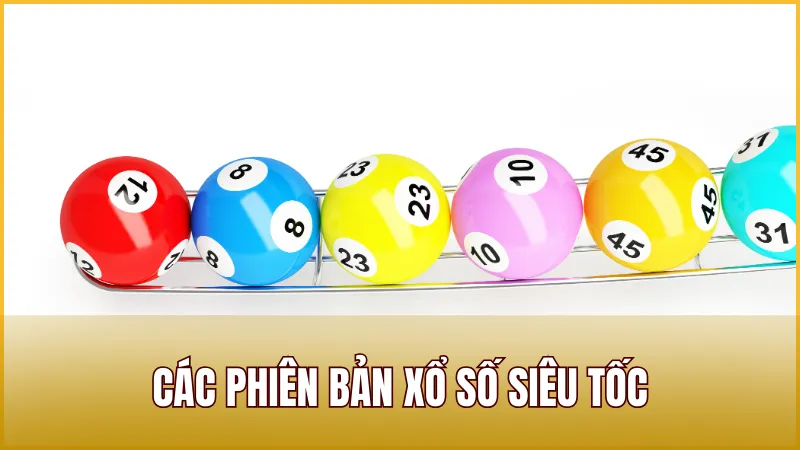 Các phiên bản xổ số nhanh hiện nay đang được yêu thích nhất