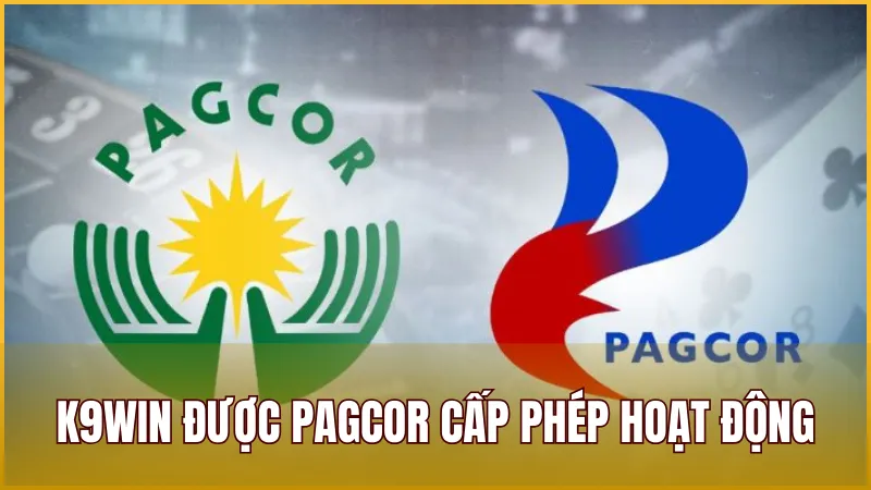 K9WIN 30 Nhà cái được PAGCOR cấp phép hoạt động, bảo đảm hoạt động uy tín, minh bạch