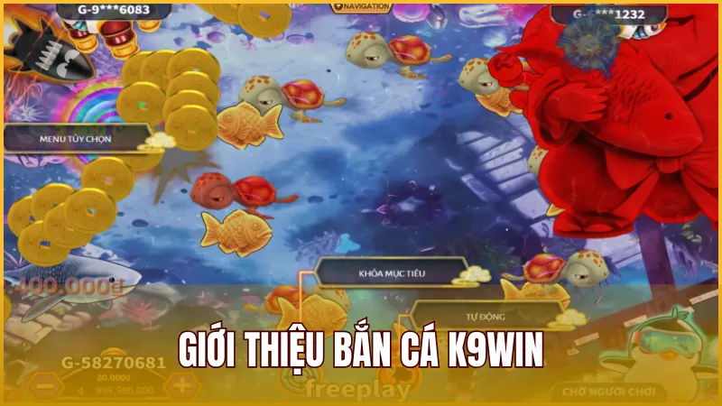 Giới thiệu Bắn Cá K9WIN – Màn săn cá mãn nhãn nhất