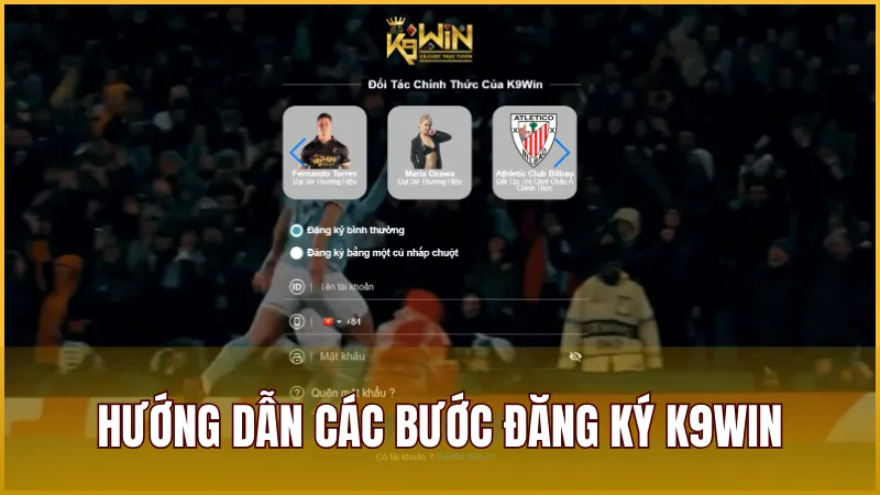 Hướng dẫn chi tiết các bước đăng ký K9WIN nhanh chóng và an toàn