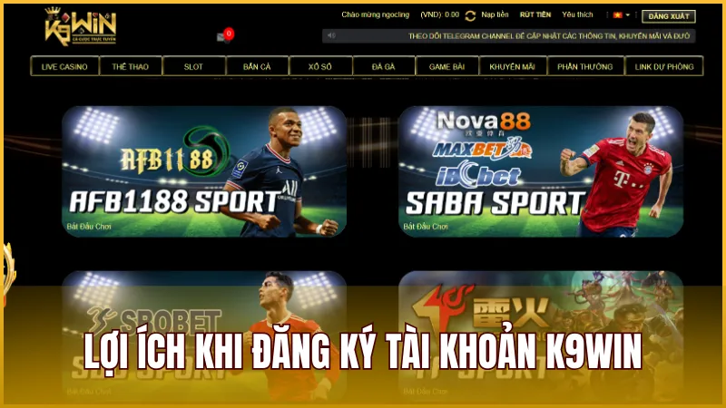 Đăng ký tài khoản K9WIN mang đến nhiều lợi ích cho thành viên