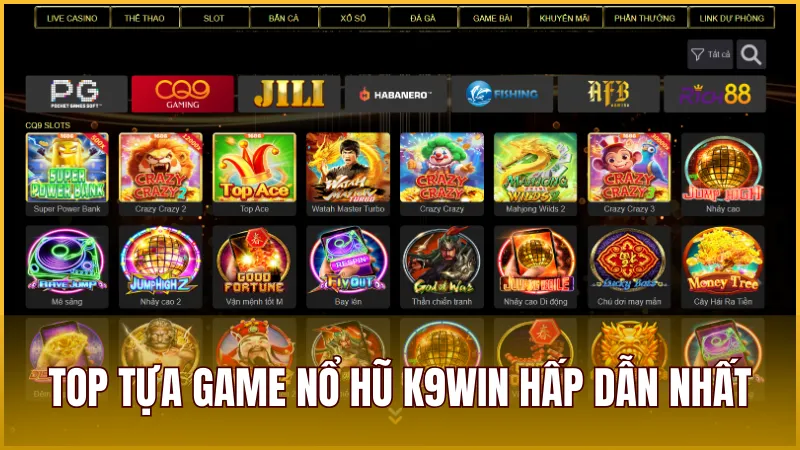 Những tựa game nổ hũ được yêu thích nhất tại nhà cái K9WIN