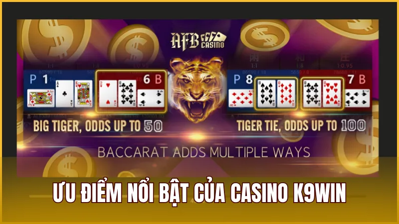 Những ưu điểm nổi bật của sảnh chơi Live Casino K9WIN