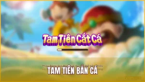 Tam Tiên Bắn Cá