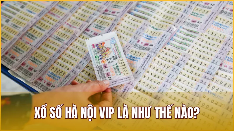 Xổ Số Hà Nội VIP là hình thức dự thưởng dựa theo kết quả XS đài Hà Nội